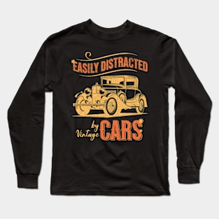 Easily Distracted By Cars - The Design for the Vintage Car Enthusiast Long Sleeve T-Shirt